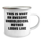 Unbiological Mother Gifts, Funny Quote, Camping Mug for Her, Gifts from Men, Unique Father's Day Unique Gifts for Unbiological Mother