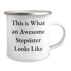 Funny Stepsister Gift - This Is What An Awesome Stepsister Looks Like, Camping Mug for Father's Day, Gifts from Family, Stepsister Unique Gifts