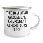 Funny Law Enforcement Officer Gifts - This Is What An Awesome Law Enforcement Officer Looks Like, Camping Mug for Father's Day, Personalized Gifts from Friends to Men