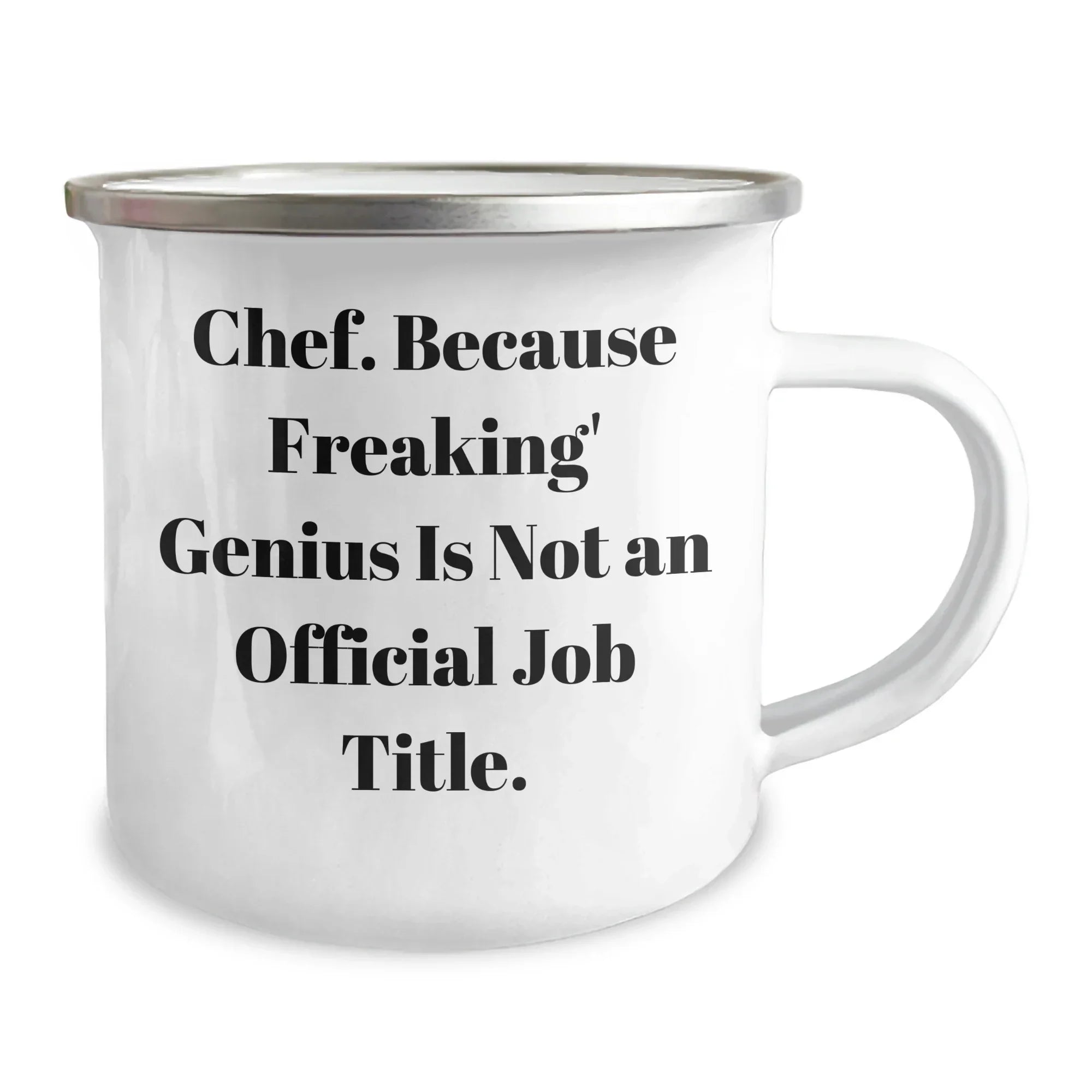Funny Chef Gifts from Men to Chef Friends on Graduation Unique Gifts, 'Chef. Because Freaking' genius Is Not An Official Job Title.' Quote, Camping Mug for Chef