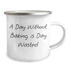 Baking Enthusiast Gifts from Men for Father's Day Camping Mug, 'A Day Without Baking Is Day Wasted' Funny Quote, 12 oz Stainless Steel with Enamel Finish