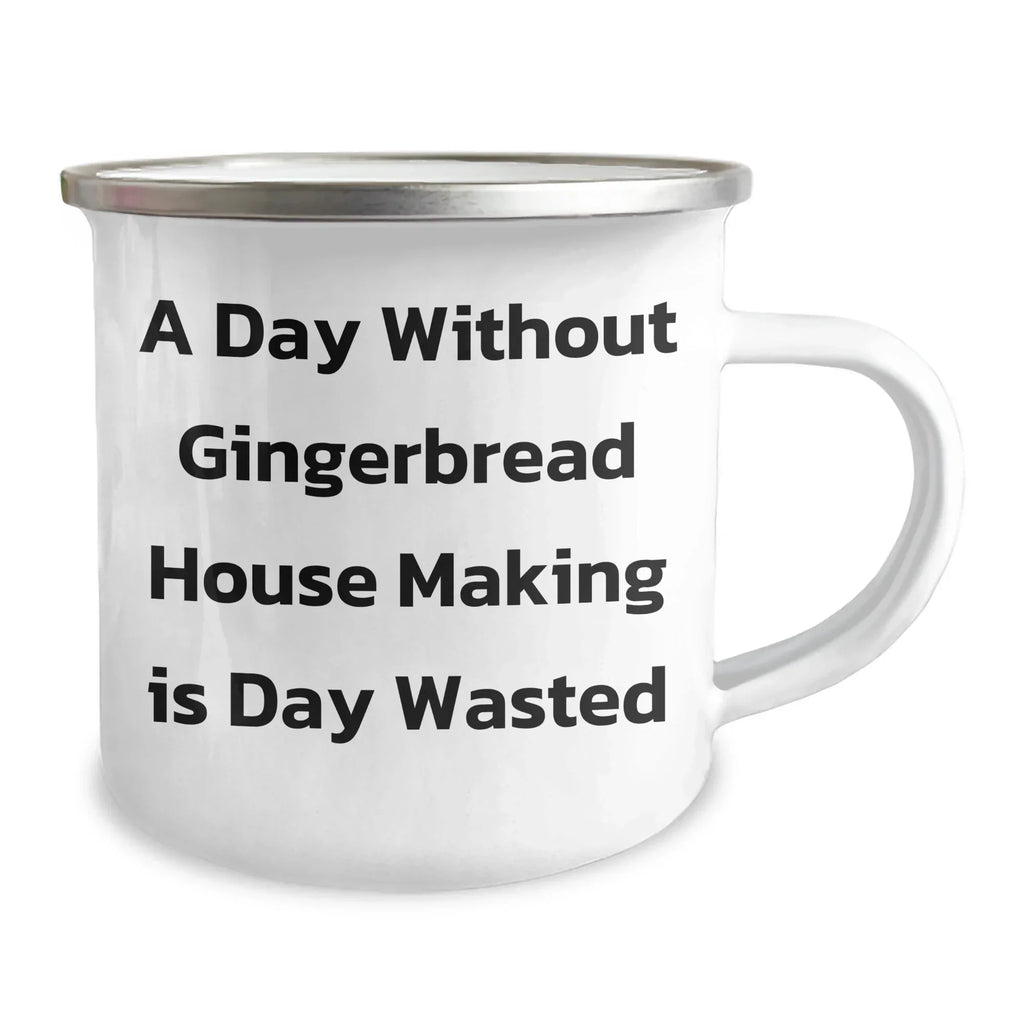 Funny Gingerbread House Making Gifts for Men on Father's Day - Camping Mug 'A Day Without Gingerbread House Making Is Day Wasted' Gifts from Men to Gingerbread House Making Lovers