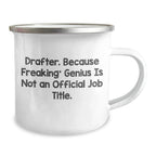 Drafter Gifts for Men, Camping Mug with Funny Quote, 'Drafter. Because Freaking' genius Is Not An Official Job Title.', Unique Graduation Gifts from Family, Friends, or Coworkers