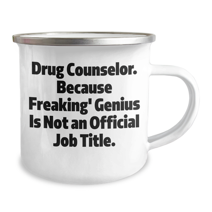 Drug Counselor Gifts, Funny Camping Mug, 'Drug Counselor. Because Freaking' genius Is Not An Official Job Title.' Quote, Unique Graduation Gifts from Friends, For Drug Counselor - Image 2