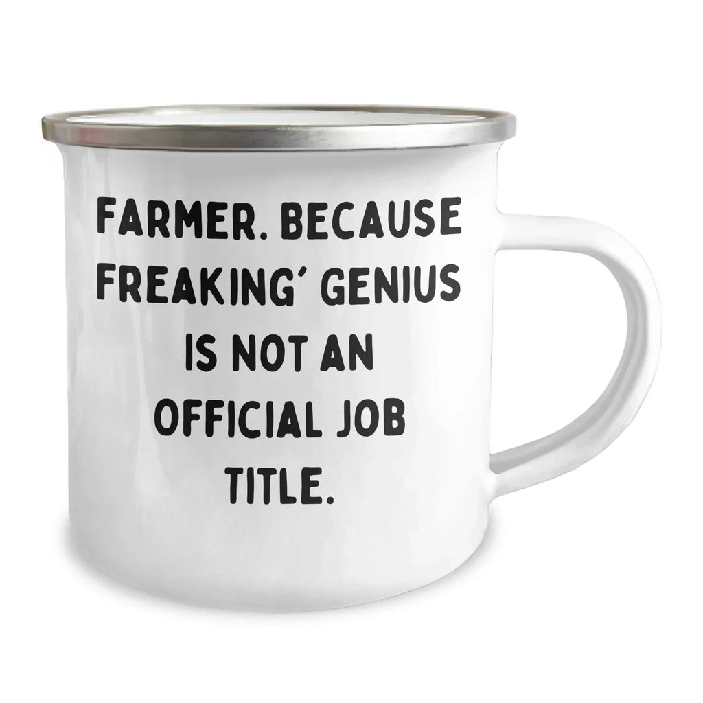 Farmer Funny Gifts from Friends for Graduation Unique Farmer Camping Mug, 'Farmer. Because Freaking' genius Is Not An Official Job Title.' Quote, 12 oz Stainless Steel with Enamel Finish