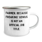 Farmer Funny Gifts from Friends for Graduation Unique Farmer Camping Mug, 'Farmer. Because Freaking' genius Is Not An Official Job Title.' Quote, 12 oz Stainless Steel with Enamel Finish