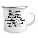 Funny Farmer Gifts from Friends to Family - Men's Camping Mug for Graduation with 'Farmer. Because Freaking' genius Is Not An Official Job Title.' Quote