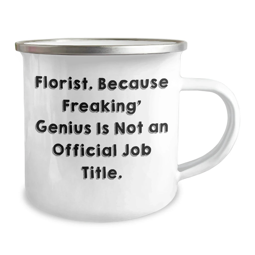 Florist Gifts from Friends, Funny Camping Mug for Florist, Inspirational Quote Graduation Unique Gifts