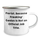 Florist Gifts from Friends, Funny Camping Mug for Florist, Inspirational Quote Graduation Unique Gifts