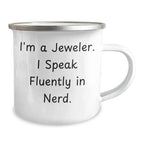 Funny Jeweler Gifts from Friends, Unique Camping Mug for Mother's Day - 'I'm A Jeweler. I Speak Fluently In genius.'