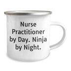 Nurse Practitioner Gifts By Day, Ninja By Night. Funny Camping Mug for Father's Day - Gifts from Family to Nurse Practitioner