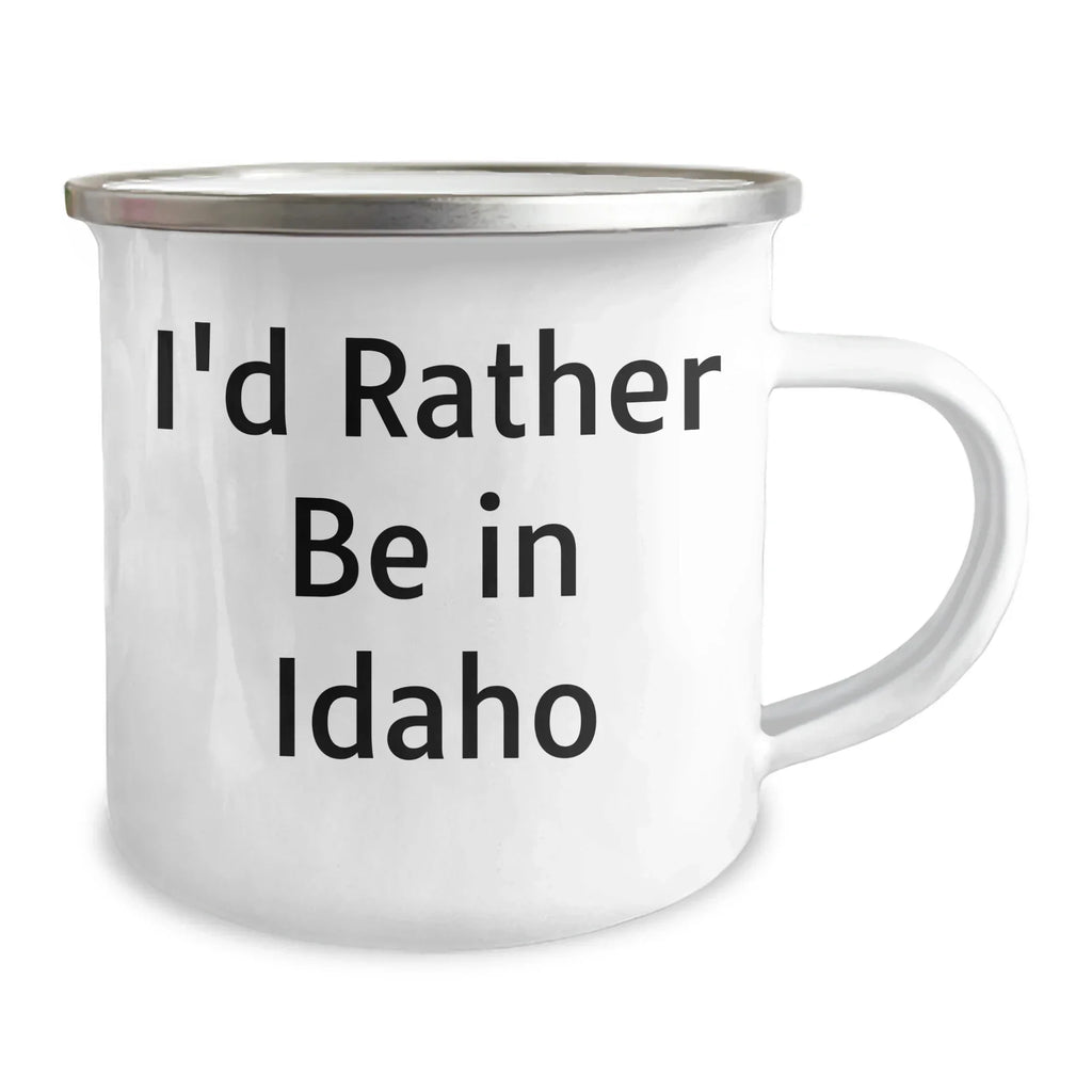 Funny Idaho Camping Mug for Dad - 'I'd Rather Be in Idaho' Gifts from Family - Unique Father's Day Present