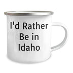Funny Idaho Camping Mug for Dad - 'I'd Rather Be in Idaho' Gifts from Family - Unique Father's Day Present
