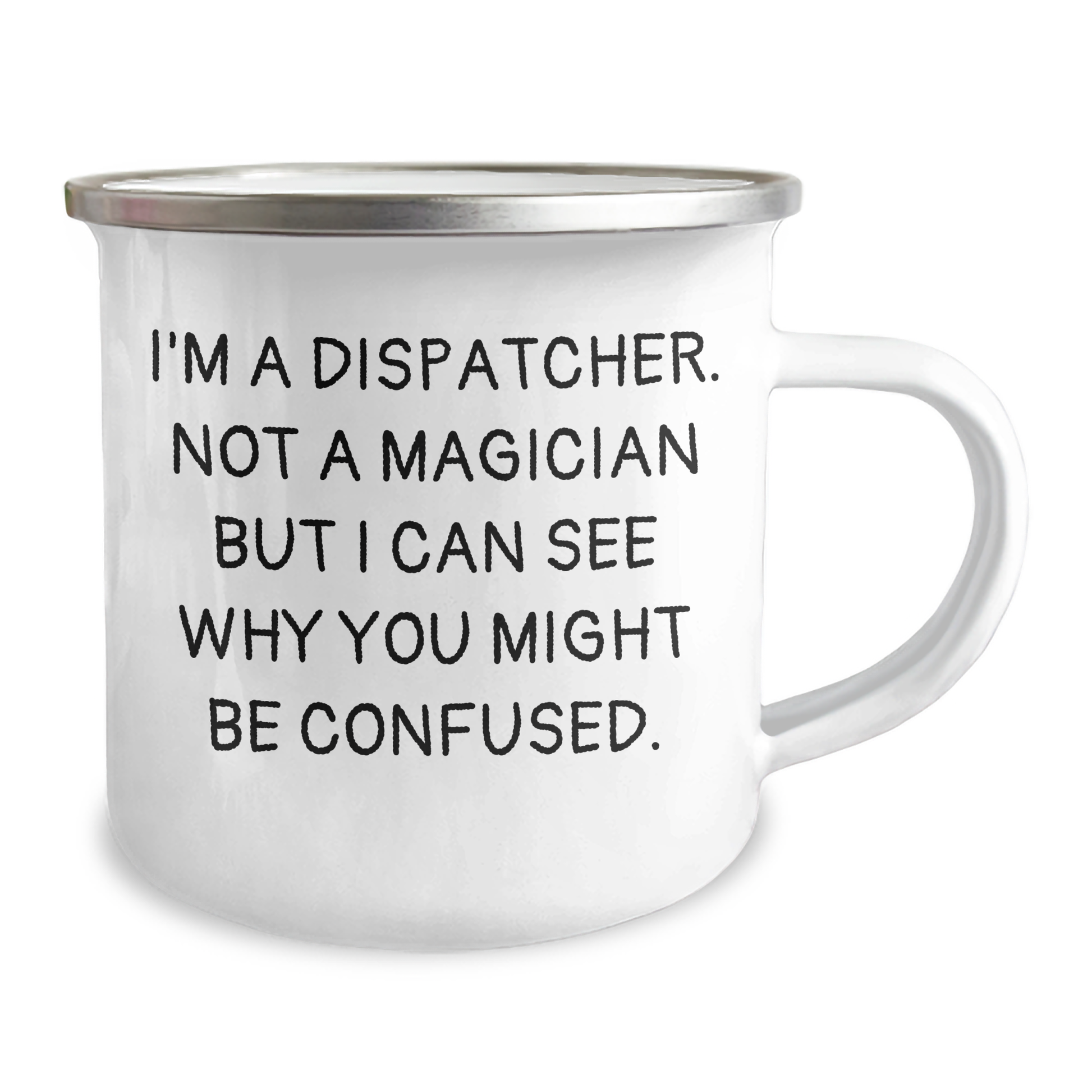 Dispatcher Gifts, Funny Quote, Camping Mug for Graduation, Gifts from Men, Gifts for Dispatcher - Image 2