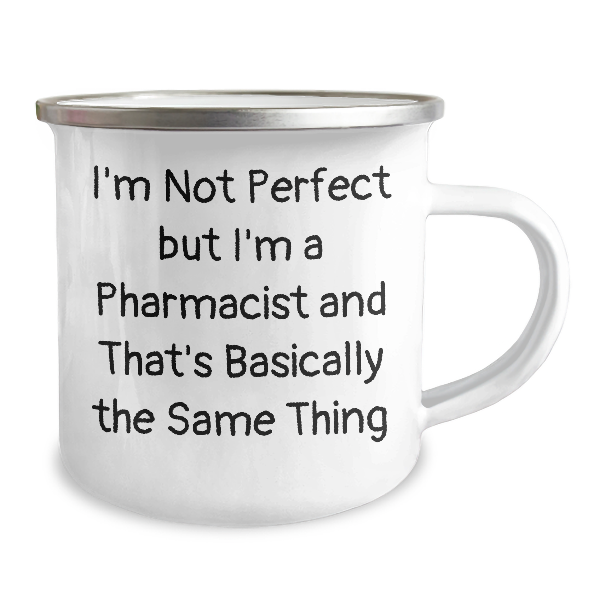 Funny Pharmacist Gifts, I'm Not Perfect But I'm A Pharmacist And That's Basically The Same Thing, 12 oz Camping Mug for Graduation, Gifts from Family to Pharmacist - Image 2
