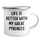Funny Great Pyrenees Dog Gifts for Men from Dad - Life Is Better With My Great Pyrenees Enamel Camping Mug, Perfect for Father's Day
