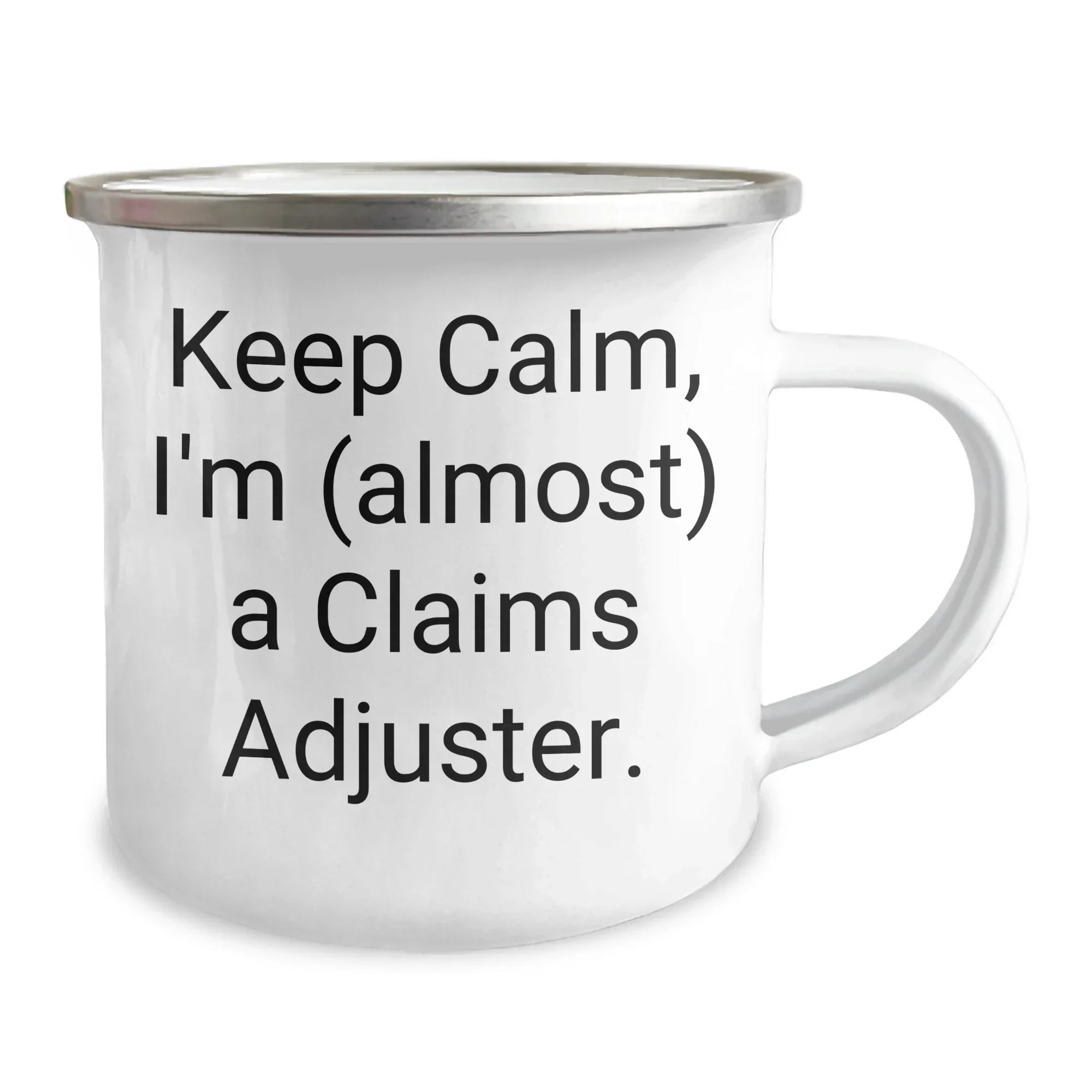 Claims Adjuster Humor Camping Mug for Mother's Day, Gifts from Friends, 'Keep Calm, I'm (almost) A Claims Adjuster.', Funny Claims Adjuster Gifts for Her, 12 oz Stainless Steel Enamel Finish