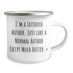 Funny Author Gifts for Her, I'm A Tattooed Author. Just Like A Normal Author Except Much Hotter.+, Unique Mother's Day Unique Gifts from Women to Family