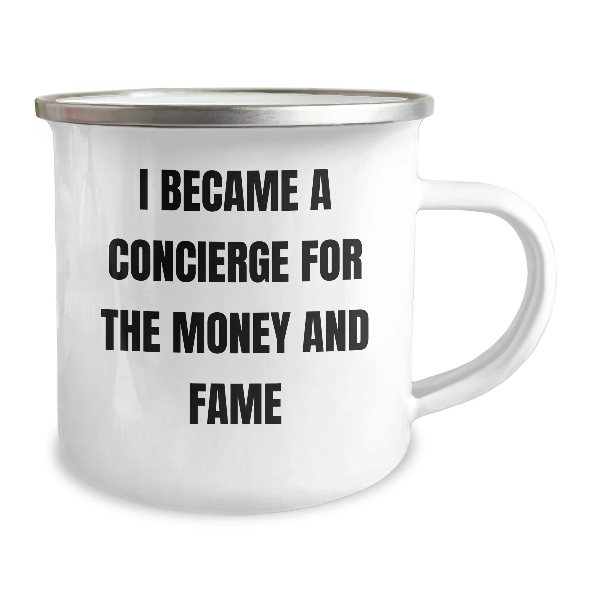 Gifts from Family to Concierge - Camping Mug 'I Became A Concierge For The Money And Fame' - Mother's Day Unique Gifts