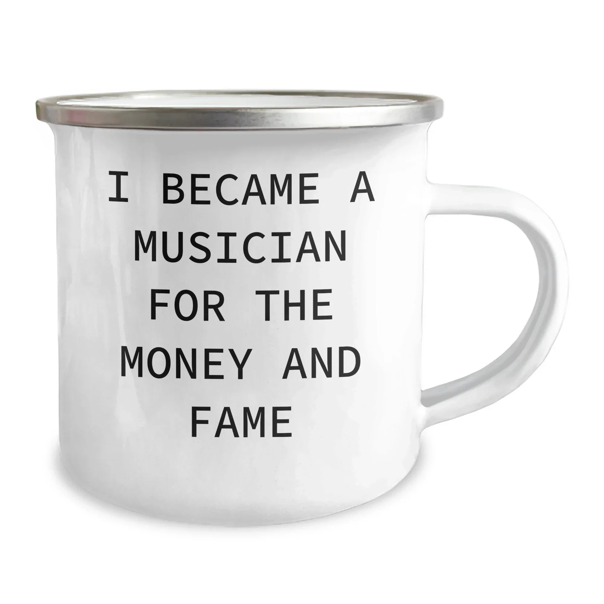 Funny Musician Enamel Camping Mug – 12oz Coffee Cup – “I Became a Musician for the Money and Fame” – Gift for Band Members, Songwriters & Rockstars