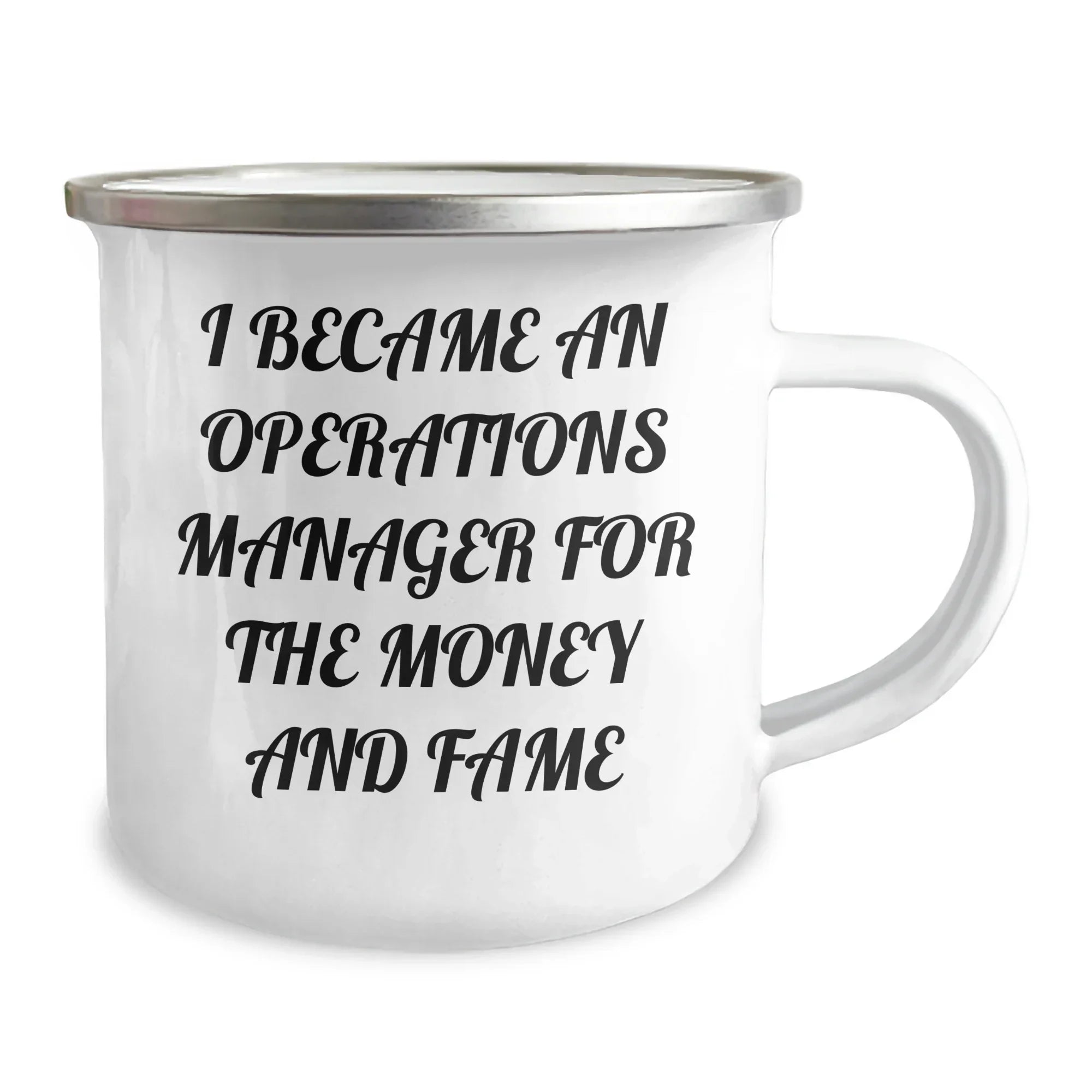 Operations Manager Funny Gifts from Friends, Cute Camping Mug for Operations Manager, I Became An Operations Manager For The Money And Fame Graduation Unique Gifts