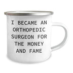 Orthopedic Surgeon Funny Quote Camping Mug Gifts from Family to Orthopedic Surgeon on Mother's Day