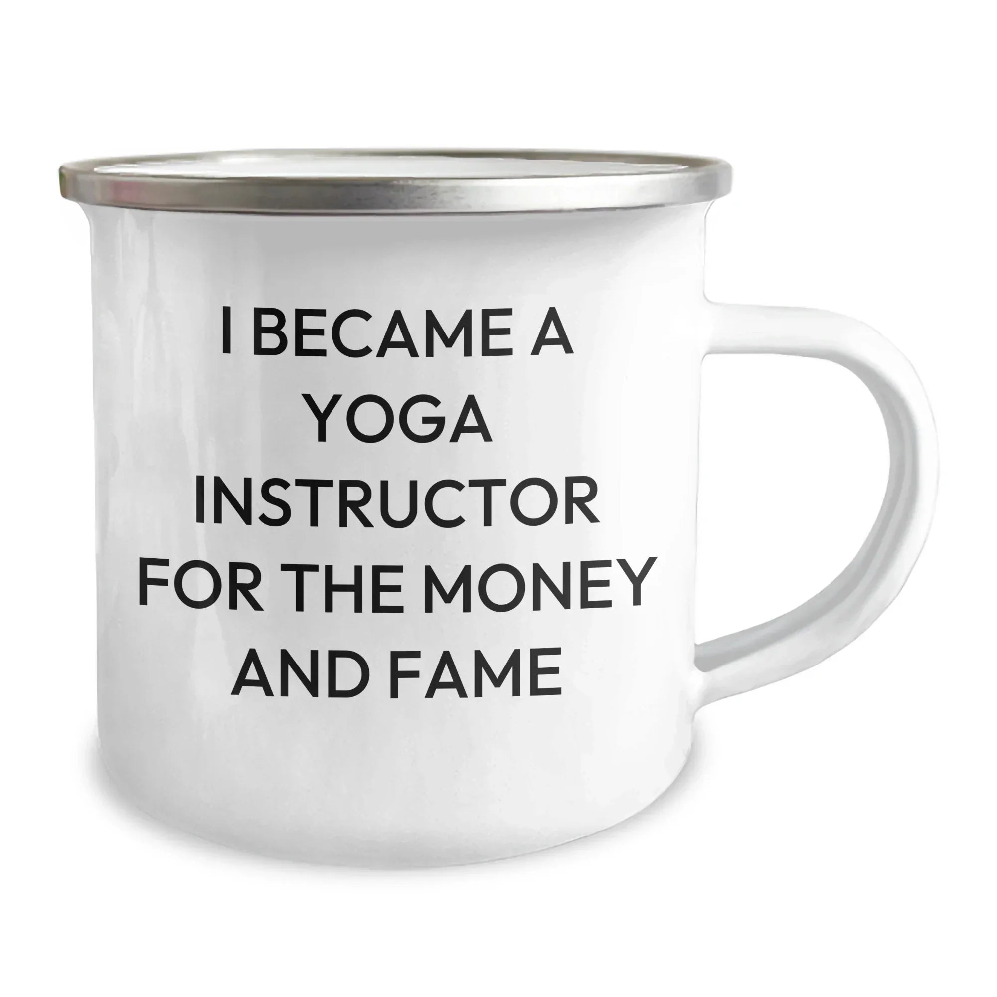 Yoga Instructor Gifts Funny Quotes from Friends for Mother's Day, Camping Mug, I Became A Yoga Instructor For The Money And Fame, Unique Gifts from Men to Women