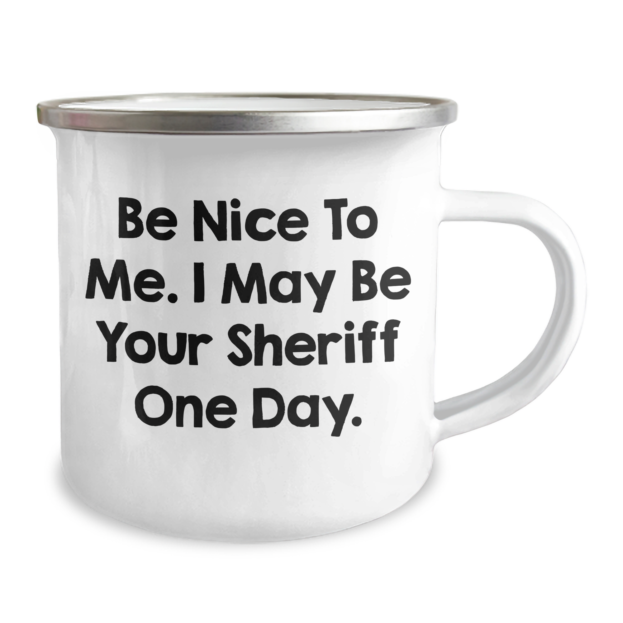 Funny Sheriff Gifts for Mom, Be Nice To Me. I May Be Your Sheriff One Day., 12 oz Camping Mug for Mother's Day - Image 2