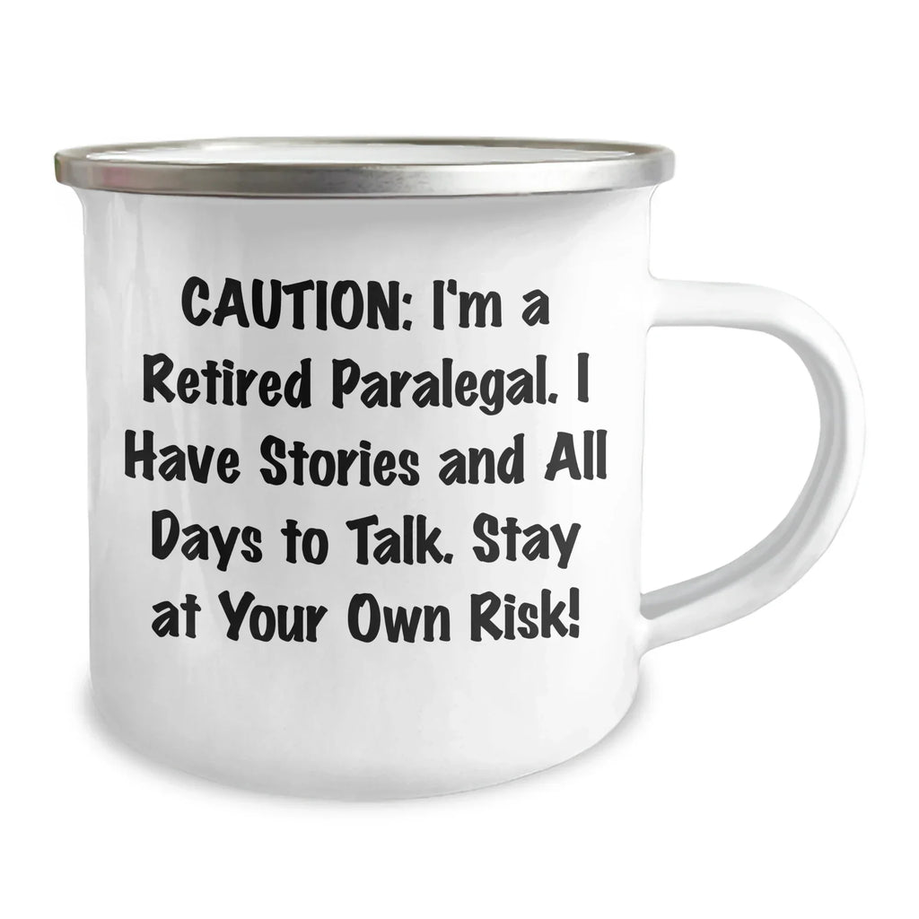 Gifts from Friends to Paralegals - 'Caution: I'm A Retired Paralegal...' Funny Camping Mug for Mother's Day