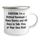 Gifts from Friends to Paralegals - 'Caution: I'm A Retired Paralegal...' Funny Camping Mug for Mother's Day