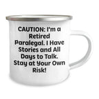 Funny Paralegal Gifts for Mother's Day - 'Caution: I'm A Retired Paralegal...' Camping Mug for Women by Friends from Home - 12 oz Stainless Steel with Enamel Finish