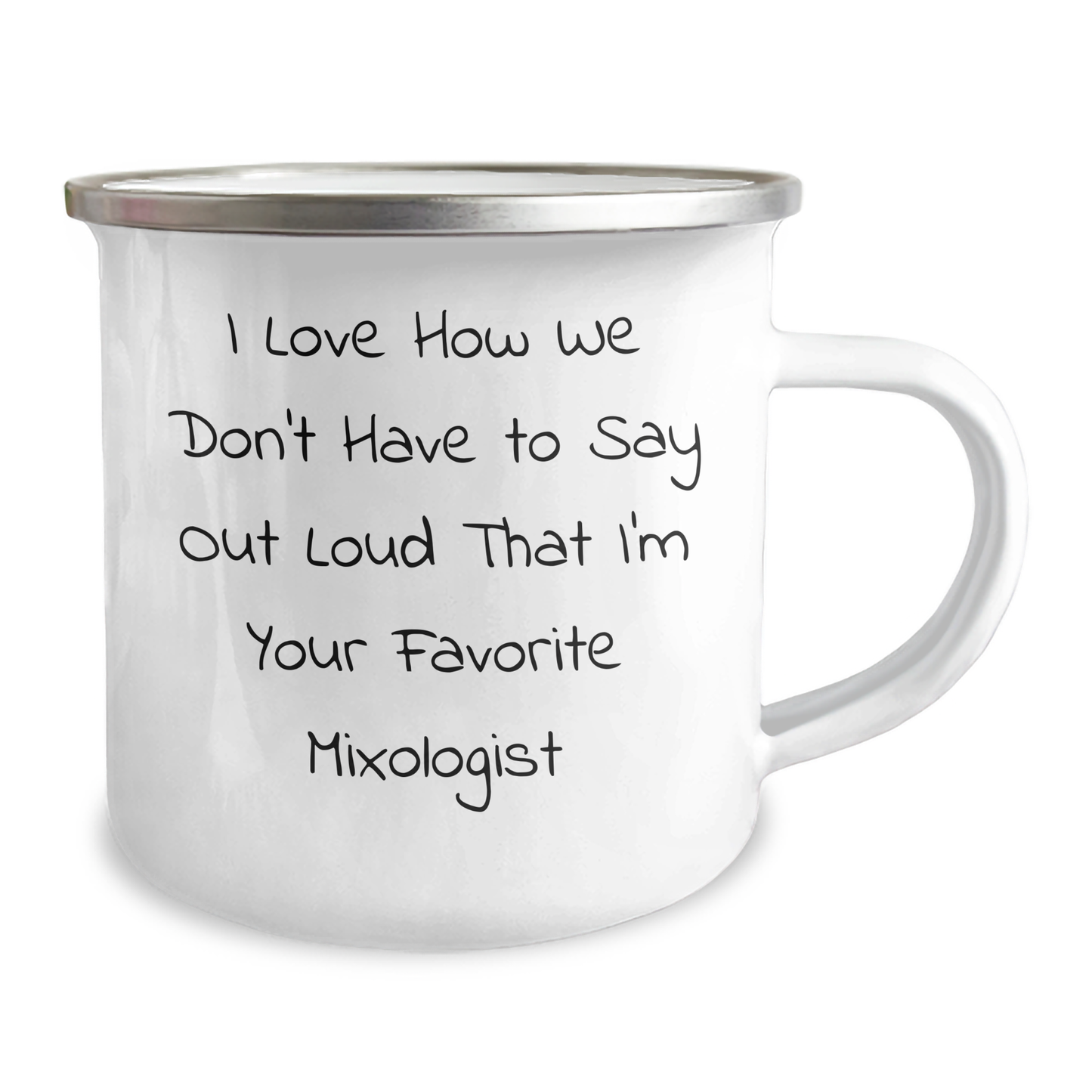 Funny Mixologist Gifts from Friends for Favorite Mixologist, Camping Mug for Graduation, I Love How We Don't Have To Say Out Loud That I'm Your Favorite Mixologist - Image 2