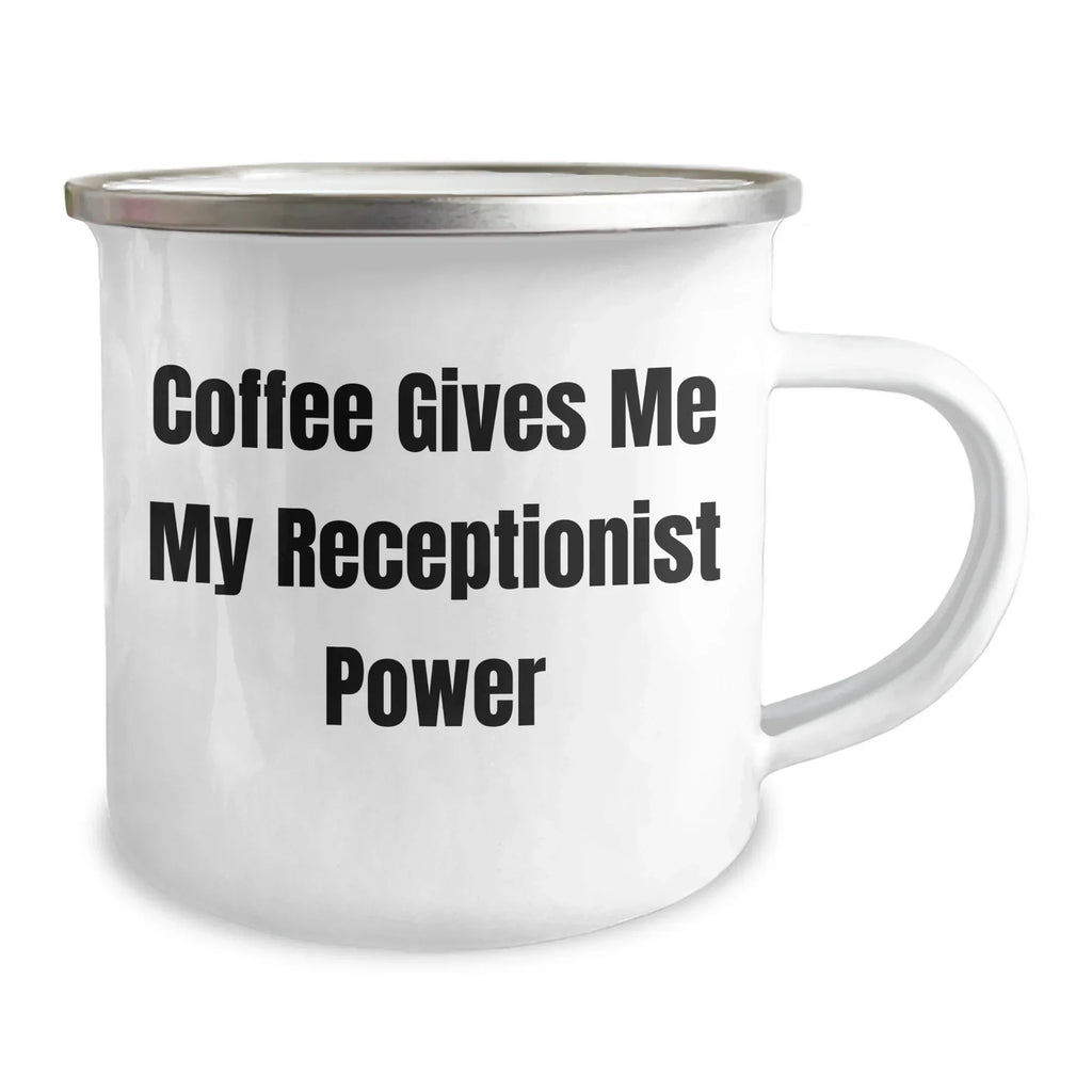 Funny Receptionist Gifts from Coworkers - Coffee Gives Me My Receptionist Power, 12 oz Camping Mug for Graduation
