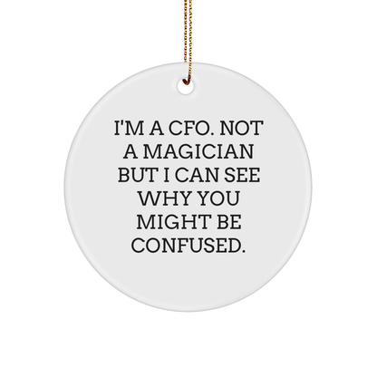 CFO Gifts from Friends, Christmas Unique Ornaments for CFO, 'I'm A Cfo. Not A Magician But I Can See Why You Might Be Confused.'