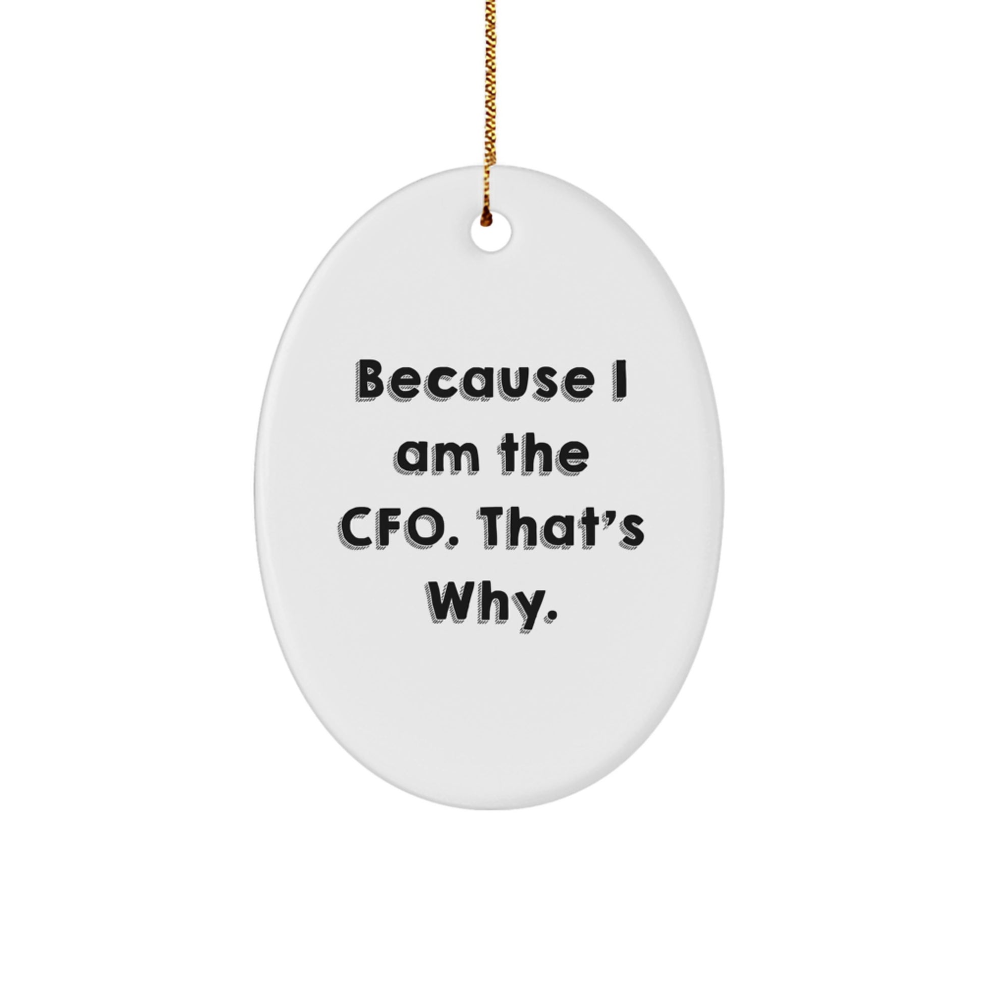 CFO Gifts from Friends for a Hilarious Christmas Unique Oval Ornament