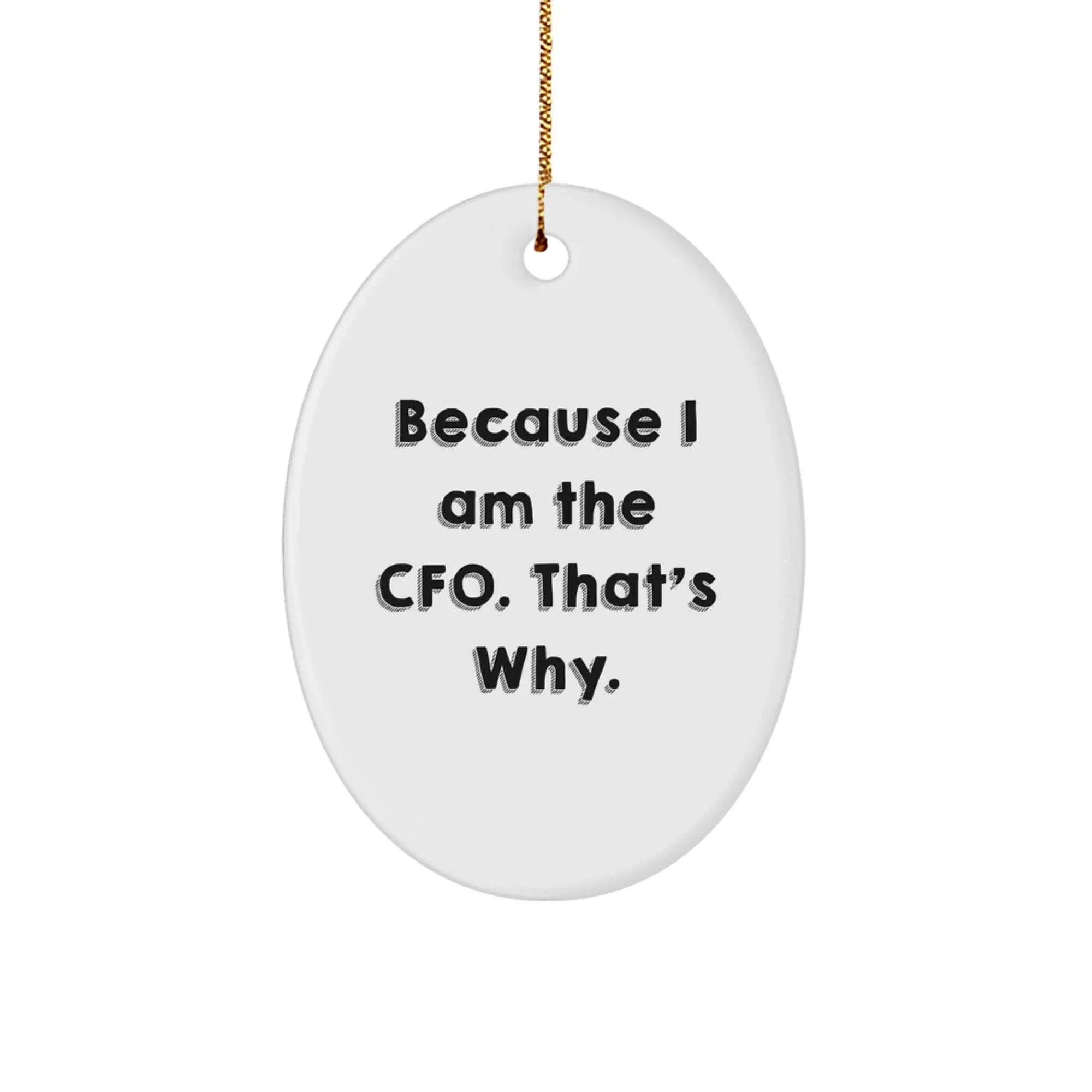 CFO Gifts from Friends for a Hilarious Christmas Unique Oval Ornament