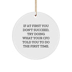 CFO Humor Circle Ornament, Gifts from Men to CFOs, Inspirational Quote, White, 2.75" Tall, Christmas Unique Gifts for CFO Friends, Family, Coworkers