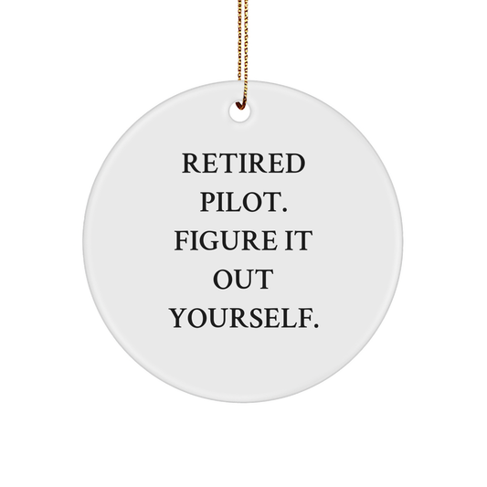Pilot's Humorous Gift for Christmas - 'Figure It Out Yourself' Circle Ornament for Friends, Family, or Coworkers - Image 1