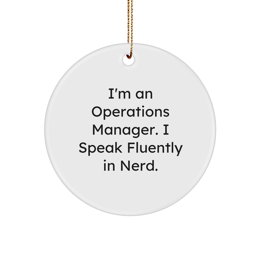 Funny Operations Manager Gifts from Friends for Him - I'm An Operations Manager. I Speak Fluently In genius. Circle Ornament, Christmas Unique Presents for Operations Manager, Men, Coworkers, Family - Image 1