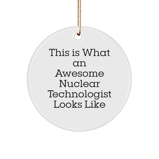 Funny Nuclear Technologist Gifts for Men - This Is What An Awesome Nuclear Technologist Looks Like Circle Ornament from Gifts for Nuclear Technologists, Perfect for Christmas - Image 1