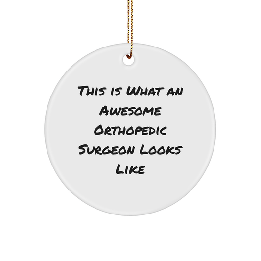 Orthopedic Surgeon Gifts from Friends, Funny This Is What An Awesome Orthopedic Surgeon Looks Like Circle Ornament for Christmas Unique Gifts - Image 1