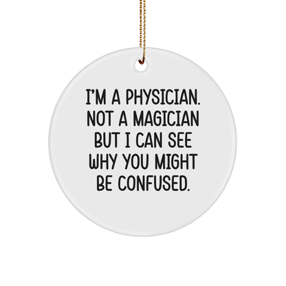Funny Physician Gifts for Christmas - 'I'm A Physician. Not A Magician... Gifts from Men to Physician Friends and Family' - Image 1