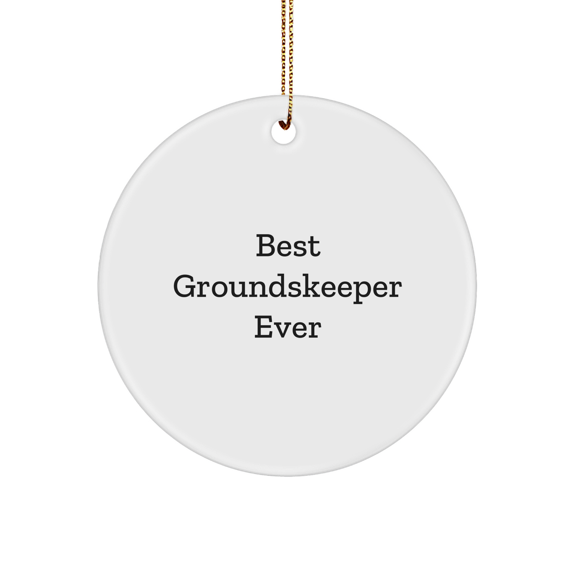 Funny groundskeeper Gifts from Friends - 'Best groundskeeper Ever' Circle Ornament for Christmas - Image 1