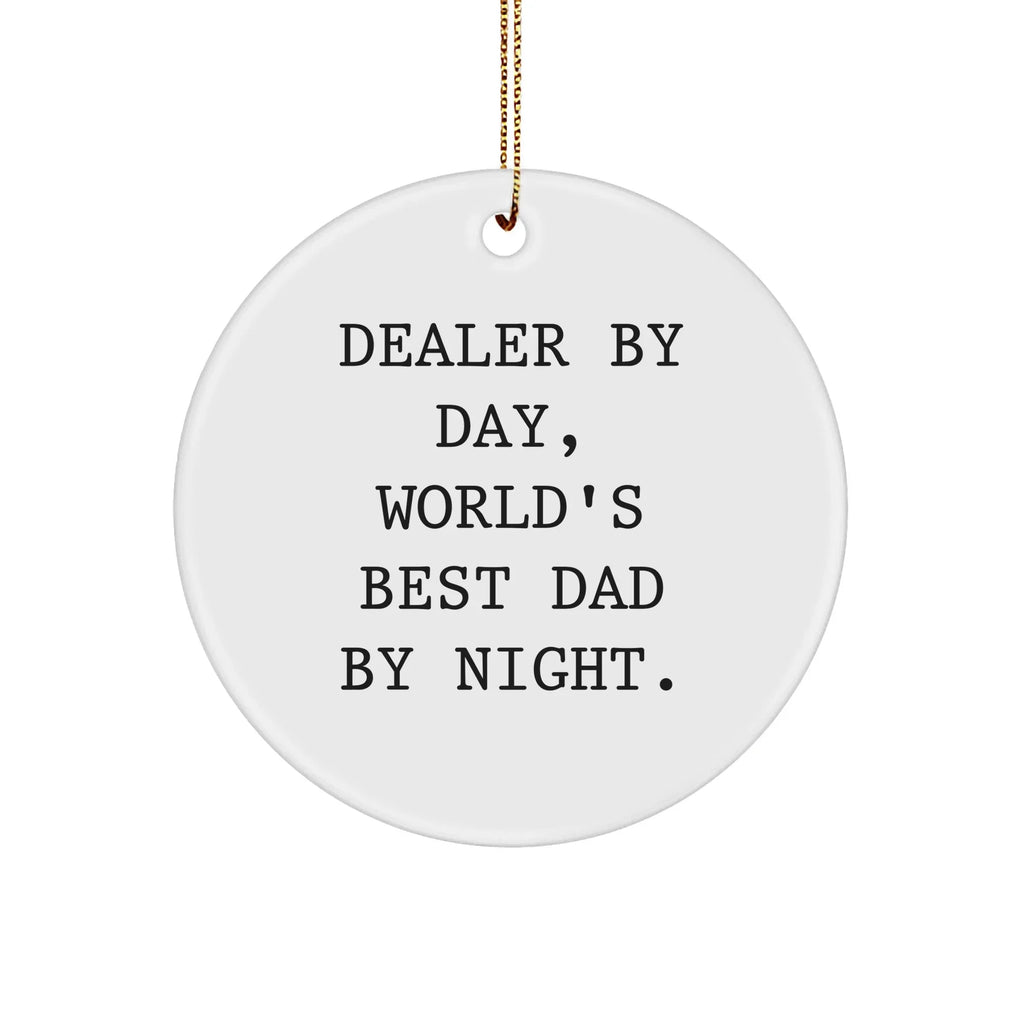 Dealer By Day, World's Best Dad By Night - Funny Christmas Unique Gifts for Men from Family