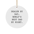 Dealer By Day, World's Best Dad By Night - Funny Christmas Unique Gifts for Men from Family