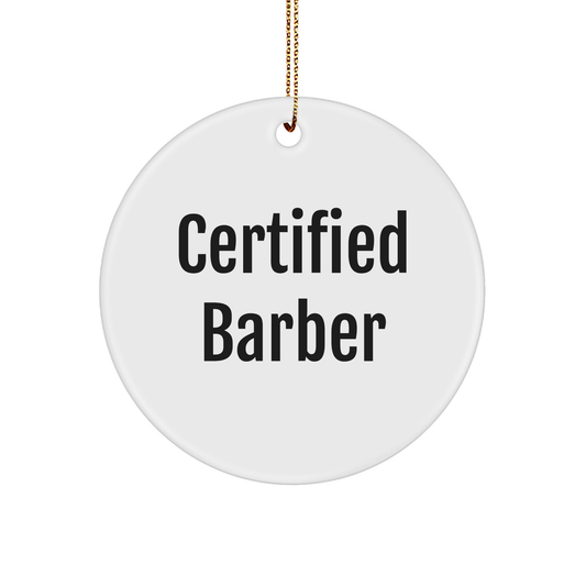 Funny Certified Barber Circle Ornament Gifts from Men to Barber Friends and Family for Christmas - Image 1