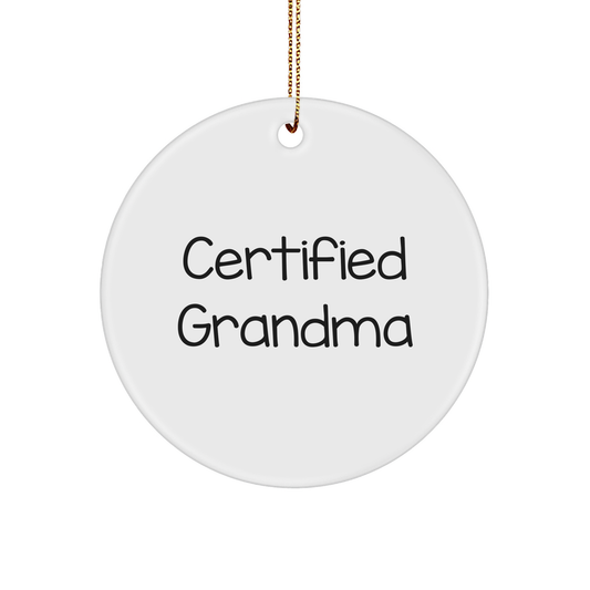 Gifts from Grandma, Fun and Heartwarming Circle Ornament for Grandma, 'Certified Grandma' Quote, Christmas Unique Gifts for Grandma, Grandma Gifts - Image 1
