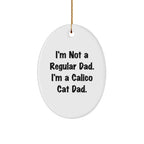 Calico Cat Dad Gifts - Oval Ornament, Funny Quote, Christmas Decor