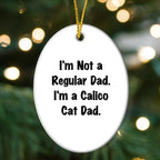 Calico Cat Dad Gifts - Oval Ornament, Funny Quote, Christmas Decor