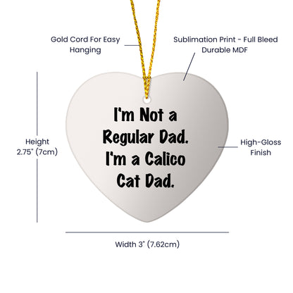Calico Cat Dad Gifts from Men to Calico Cat Lovers - Funny Heart Ornament for Christmas